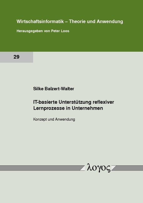 IT-basierte Unterstützung reflexiver Lernprozesse in Unternehmen - Silke Balzert-Walter