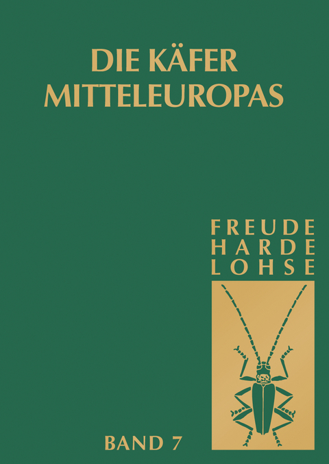 Die Käfer Mitteleuropas - Heinz Freude, Karl Wilhelm Harde, Gustav Adolf Lohse