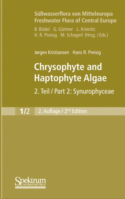 Süßwasserflora von Mitteleuropa, Bd. 01/2 Freshwater Flora of Central Europe, Vol. 01/2: Chrysophyte and Haptophyte Algae - Jørgen Kristiansen, Hans R. Preisig