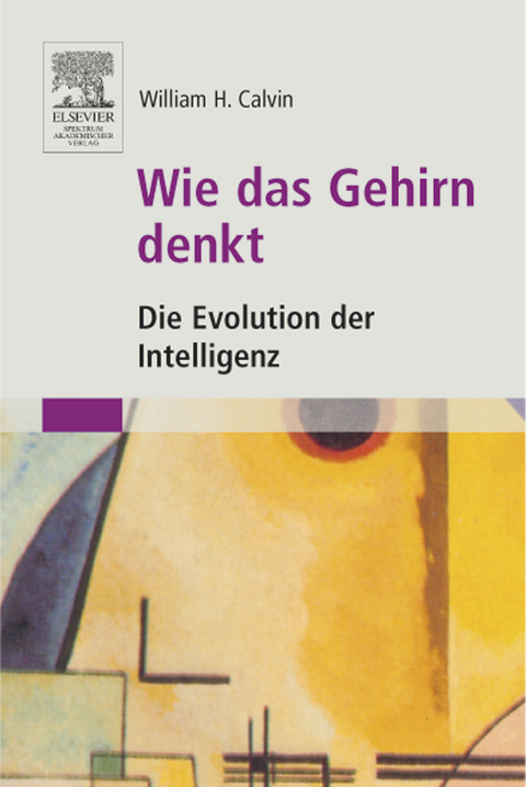 Wie das Gehirn denkt - William H. Calvin