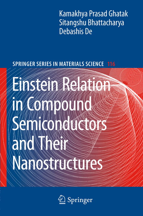 Einstein Relation in Compound Semiconductors and Their Nanostructures - Kamakhya Prasad Ghatak, Sitangshu Bhattacharya, Debashis De