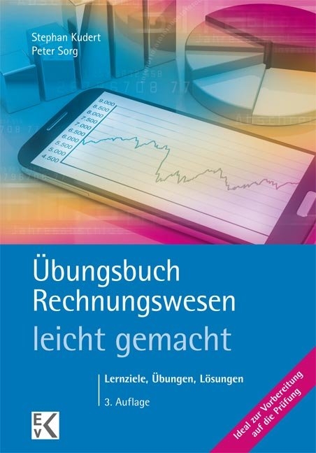 Übungsbuch Rechnungswesen - leicht gemacht - Stephan Kudert, Peter Sorg