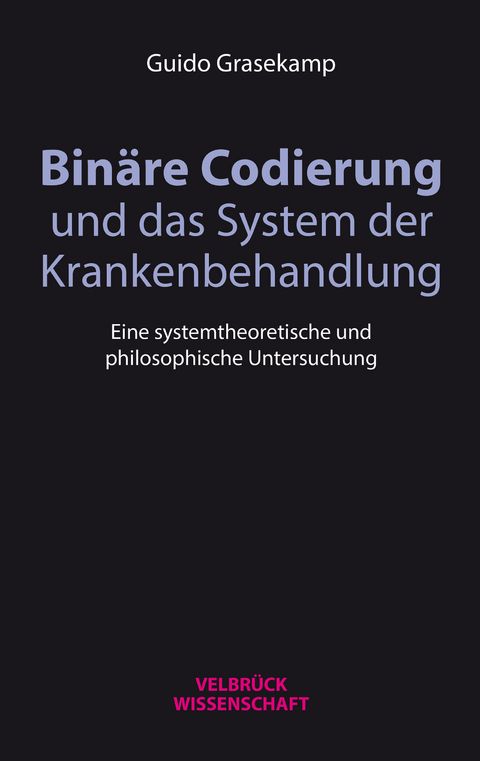 Binäre Codierung und das System der Krankenbehandlung - Guido Grasekamp