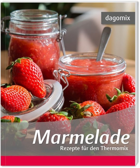 Marmelade Rezepte für den Thermomix - Andrea Dargewitz, Gabriele Dargewitz
