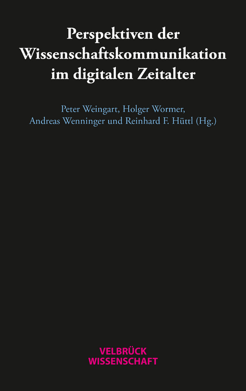 Perspektiven der Wissenschaftskommunikation im digitalen Zeitalter - 