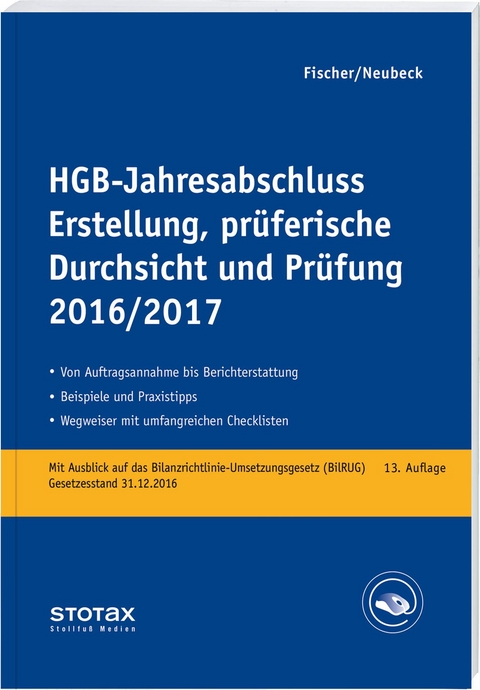 HGB-Jahresabschluss - Erstellung, prüferische Durchsicht und Prüfung 2016/17 - Dirk Fischer, Guido Neubeck