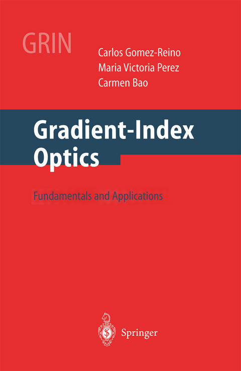 Gradient-Index Optics - C. Gomez-Reino, M.V. Perez, C. Bao