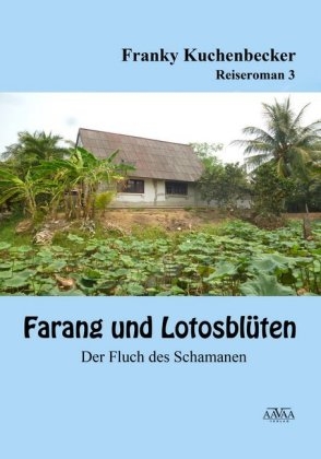 Farang und Lotusblüten (3) - Franky Kuchenbecker