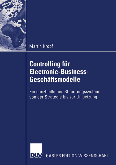 Controlling für Electronic-Business-Geschäftsmodelle - Martin Kropf