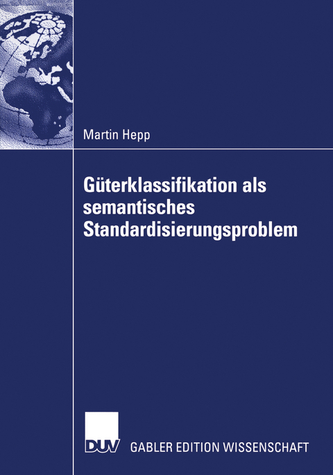 Güterklassifikation als semantisches Standardisierungsproblem - Martin Hepp