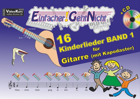 Einfacher!-Geht-Nicht: 16 Kinderlieder BAND 1 – für Gitarre mit Kapodaster incl. CD - Anton Oberlin, Martin Leuchtner, Bruno Waizmann