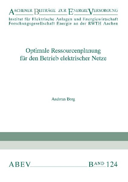 Optimale Ressourcenplanung für den Betrieb elektrischer Netze - Andreas Berg