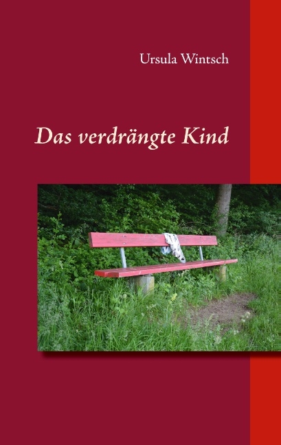 Das verdrängte Kind - Ursula Wintsch