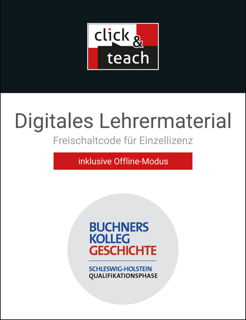 Buchners Kolleg Geschichte – Ausgabe Schleswig-Holstein / Buchn. Kolleg Geschichte S-H QP click & teach Box - Thomas Ahbe, Helmut Becker, Brigitte Binke-Orth, Solveig Bronst, Judith Bruniecki, Frank Engehausen, Ralph Erbar, Doreen Eschinger, Werner Fink, Klaus Dieter Hein-Mooren, Heinrich Hirschfelder, Alexandra Hoffmann-Kuhnt, Stephan Kohser, Maximilian Lanzinner, Lorenz Maier, Michael Mayer, Frederik Meyer, Bernhard Pfändtner, Martin Pujiula, Hartwig Riedel, Reiner Schell, Rolf Schulte, Benjamin Stello, Jürgen Weber, Helmut Willert, Hartmann Wunderer, Thomas Sandkühler