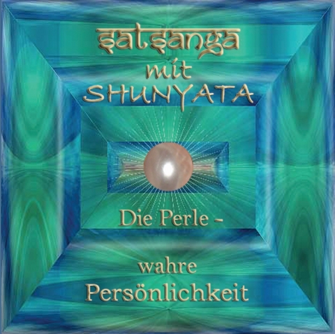 Die Perle - Wahre Persönlichkeit -  Mahat,  Shunyata