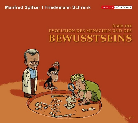 Über die Evolution des Menschen und des Bewusstseins - Manfred Spitzer, Friedemann Schrenk