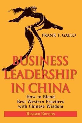 Business Leadership in China - Frank T. Gallo