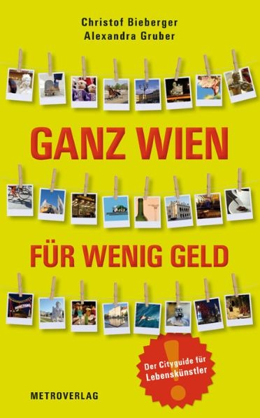 Ganz Wien für wenig Geld - Christof Bieberger, Alexandra Gruber