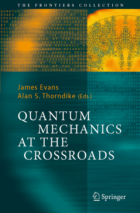Quantum Mechanics at the Crossroads - 