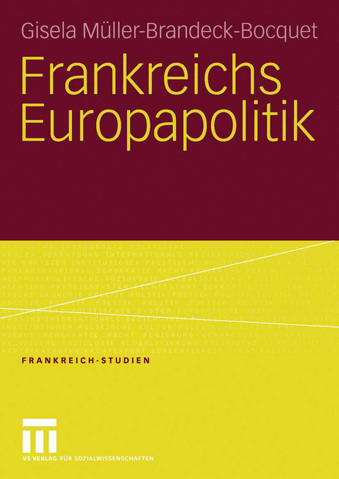 Frankreichs Europapolitik - Gisela Müller-Brandeck-Bocquet