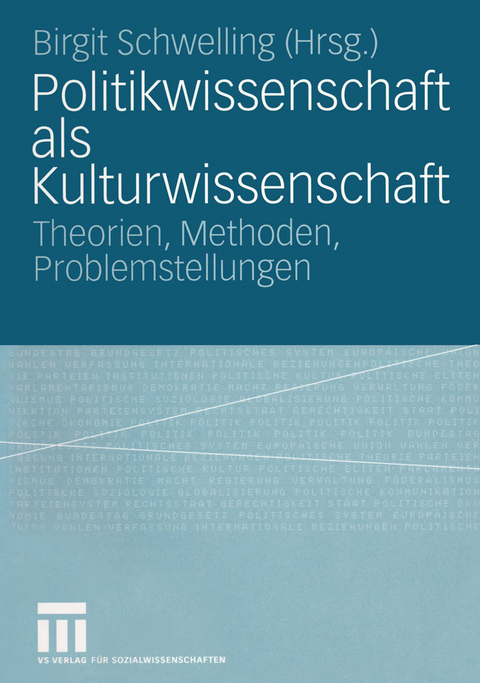 Politikwissenschaft als Kulturwissenschaft - 