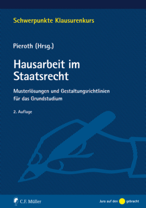 Hausarbeit im Staatsrecht - Tobias Aubel, Christoph Görisch, Katrin Haghgu, Bernd J. Hartmann LL.M., Thorsten Kingreen