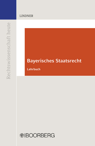 Bayerisches Staatsrecht - Josef Franz Lindner