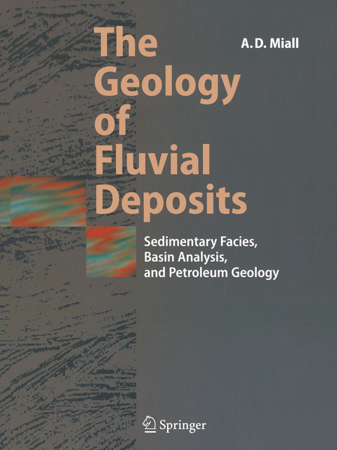 The Geology of Fluvial Deposits - Andrew D. Miall