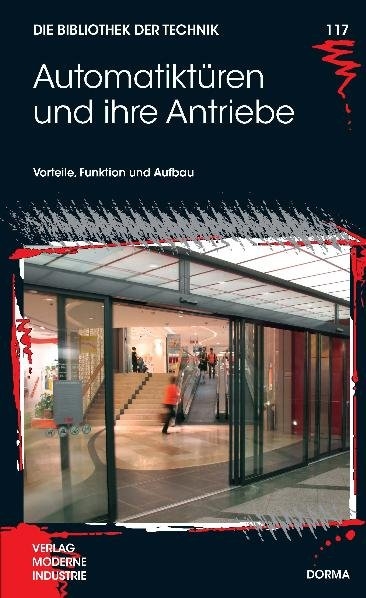 Automatiktüren und ihre Antriebe - Matthias Fischer, Thomas Irrgang