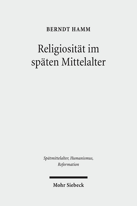 Religiosität im späten Mittelalter - Berndt Hamm