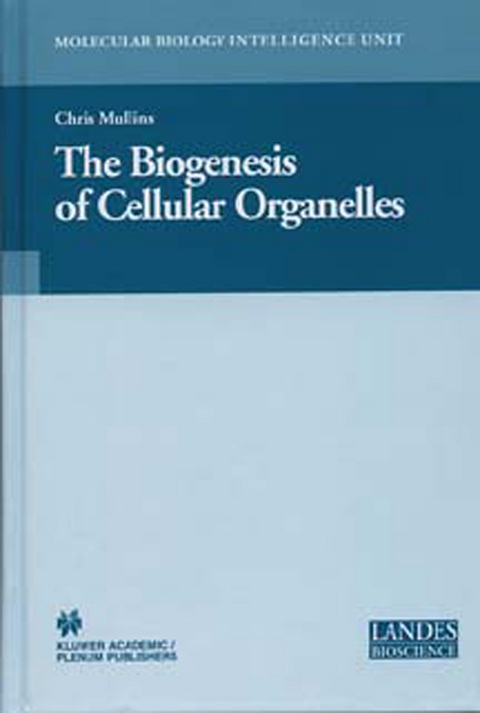 The Biogenesis of Cellular Organelles - Chris Mullins
