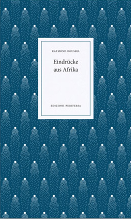 Eindrücke aus Afrika - Raymond Roussel