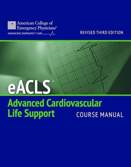Eacls Course Manual (Revised) -  American College of Emergency Physicians (ACEP)