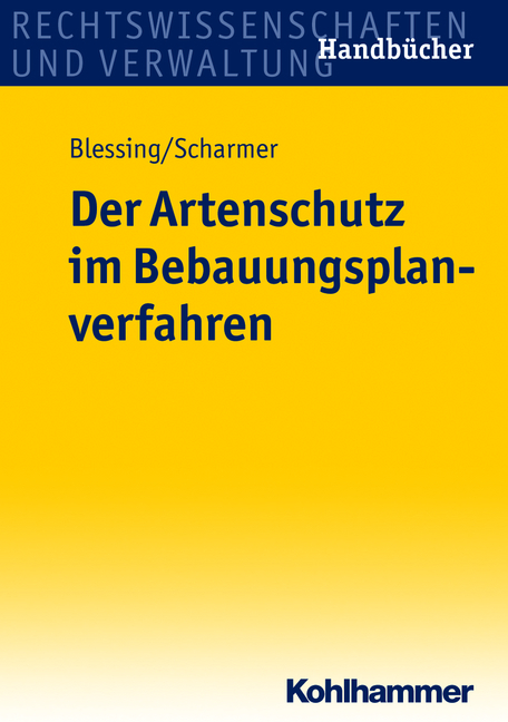 Der Artenschutz im Bebauungsplanverfahren - Eckart Scharmer, Matthias Blessing