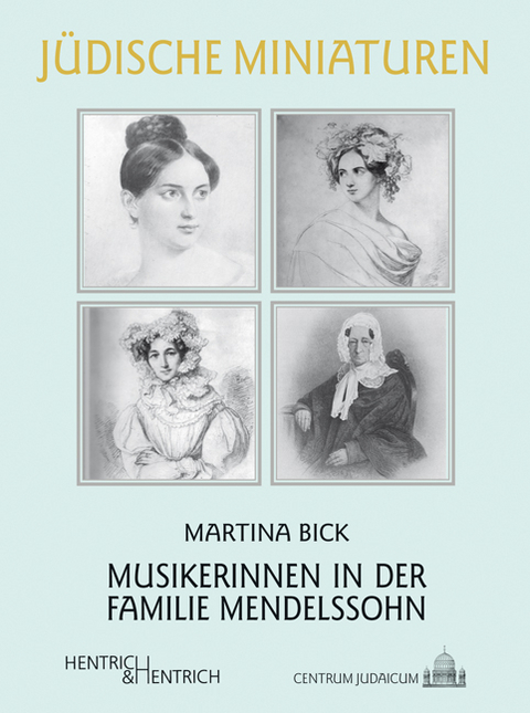 Musikerinnen in der Familie Mendelssohn - Martina Bick
