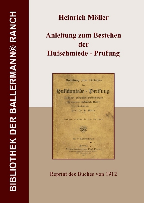 Bibliothek der Ballermann-Ranch / Anleitung zum Bestehen der Hufschmiede - Prüfung - Heinrich Möller