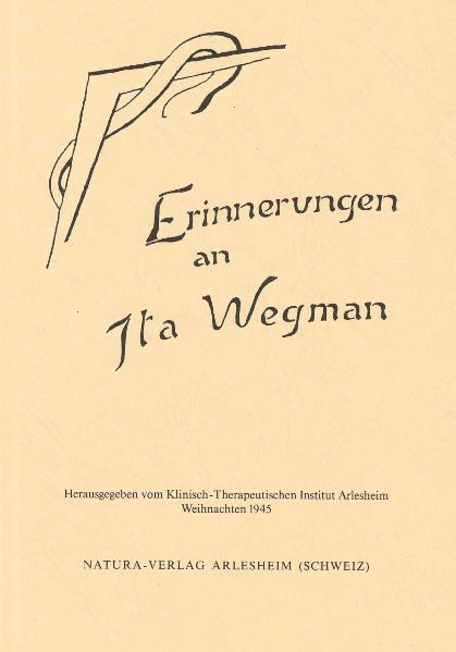 Erinnerungen an Ita Wegman - 