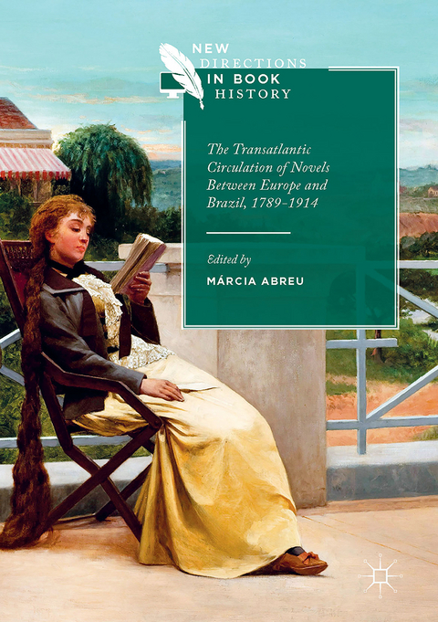 The Transatlantic Circulation of Novels Between Europe and Brazil, 1789-1914 - 