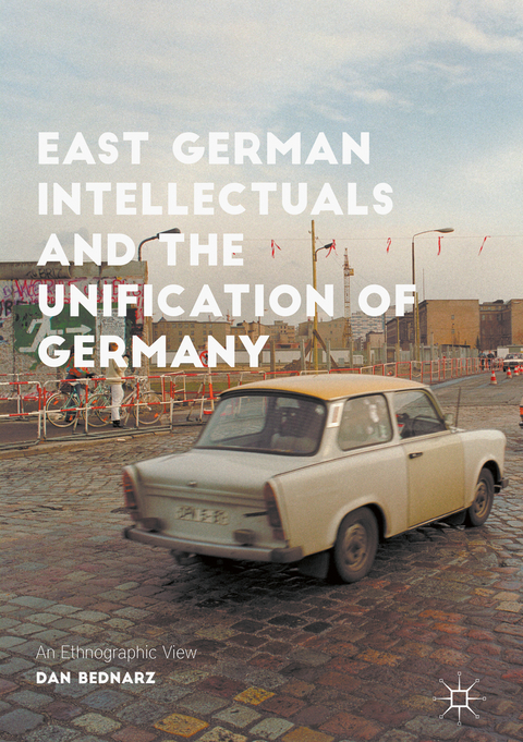 East German Intellectuals and the Unification of Germany - Dan Bednarz