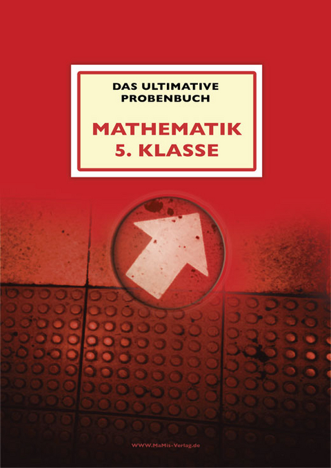 Das ultimative Probenbuch Mathematik 5. Klasse - Mandana Mandl, Miriam Reichel