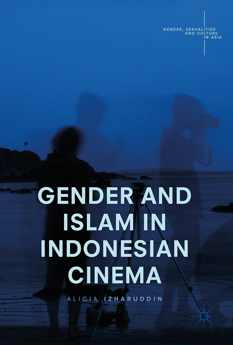 Gender and Islam in Indonesian Cinema - Alicia Izharuddin