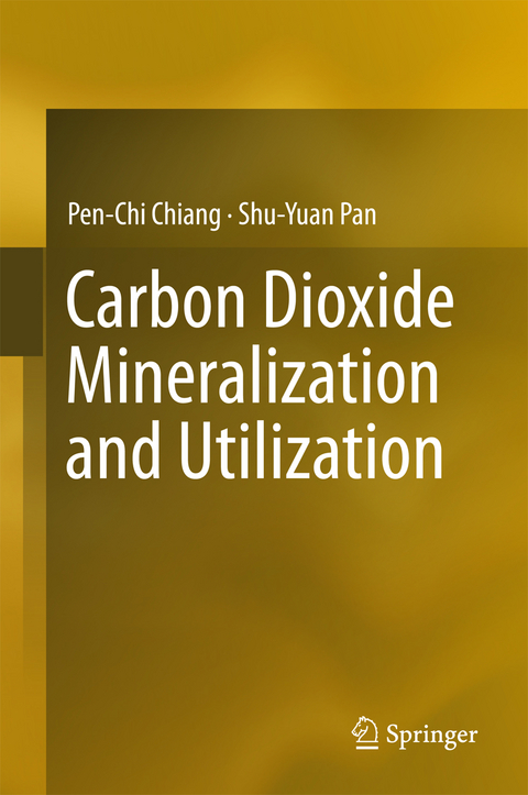 Carbon Dioxide Mineralization and Utilization - Pen-Chi Chiang, Shu-Yuan Pan