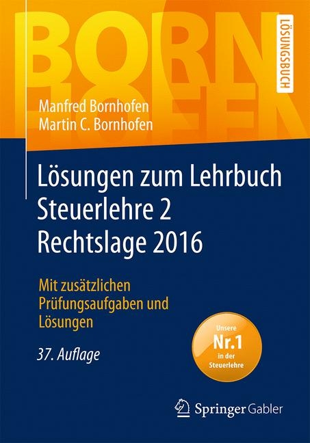 Lösungen zum Lehrbuch Steuerlehre 2 Rechtslage 2016 - Manfred Bornhofen, Martin C. Bornhofen