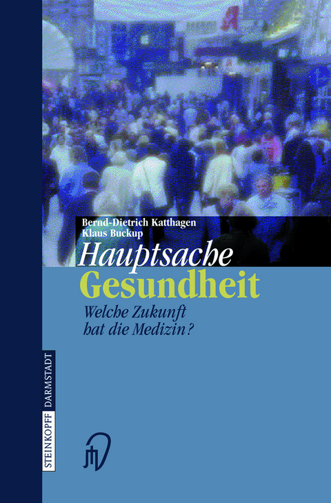 Hauptsache Gesundheit - Bernd-Dietrich Katthagen, Klaus Buckup