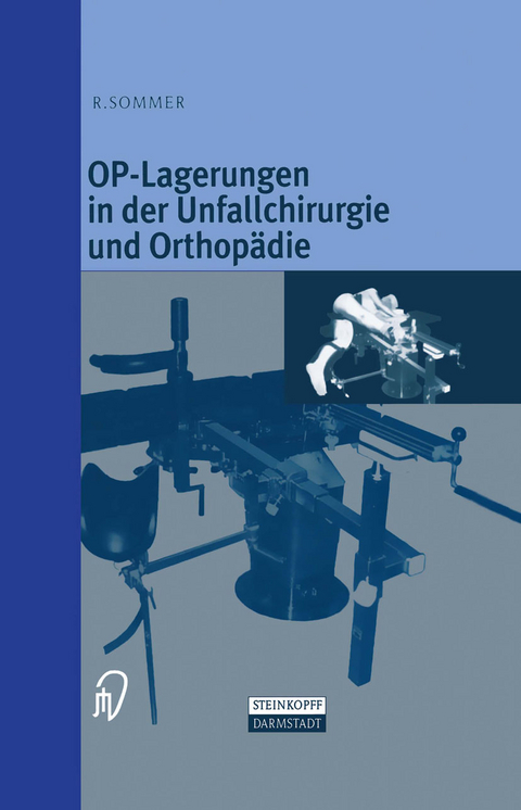 OP-Lagerungen in der Unfallchirurgie und Orthopädie - Rudolf Sommer