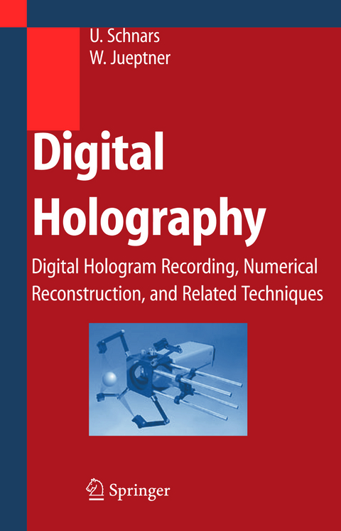Digital Holography - Ulf Schnars, Werner Jüptner