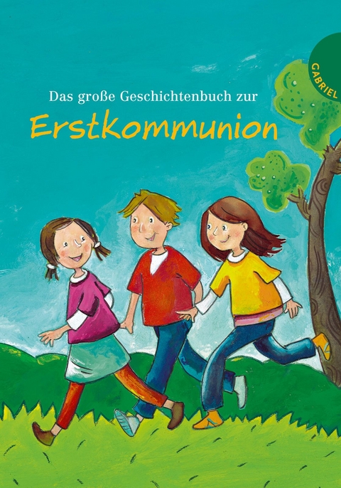 Das große Geschichtenbuch zur Erstkommunion - Erwin Grosche, Tanja Jeschke, Erich Jooß, Lene Mayer-Skumanz