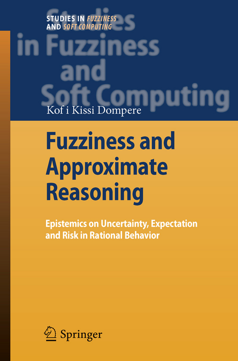 Fuzziness and Approximate Reasoning - Kofi Kissi Dompere