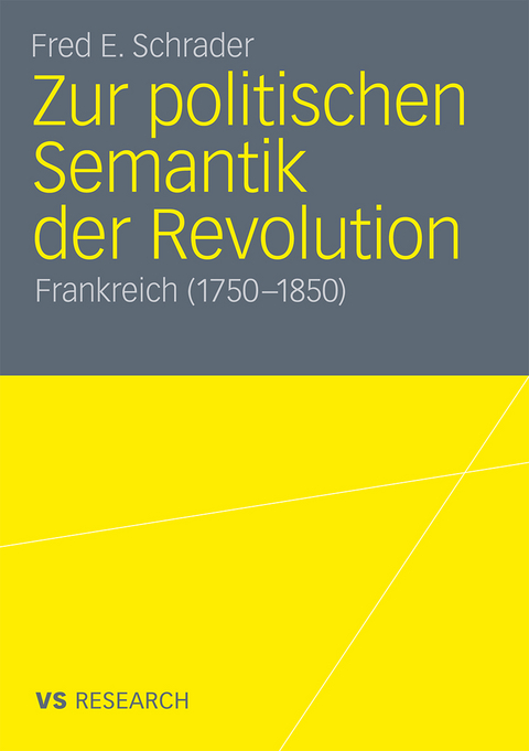 Zur politischen Semantik der Revolution - Fred E. Schrader