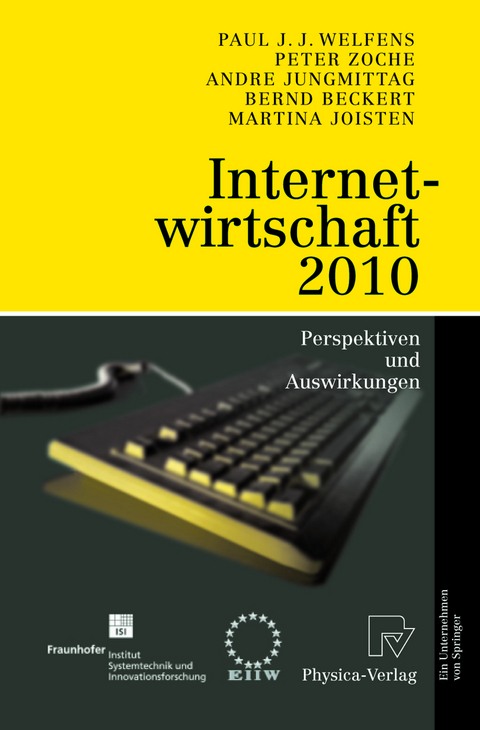 Internetwirtschaft 2010 - Paul J.J. Welfens, Peter Zoche, Andre Jungmittag, Bernd Beckert, Martina Joisten